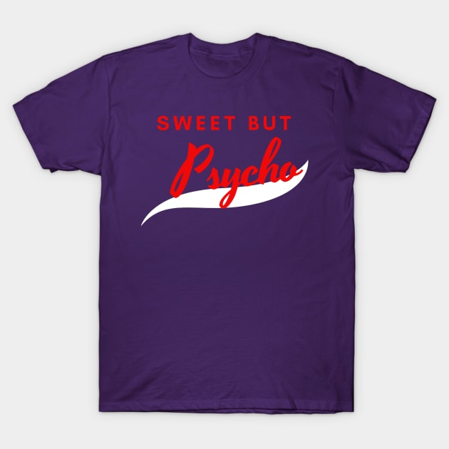 Sweet but Psycho T-Shirt by Lore Vendibles